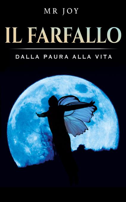 Il farfallo. Dalla paura alla vita - Andrea Robicci - copertina