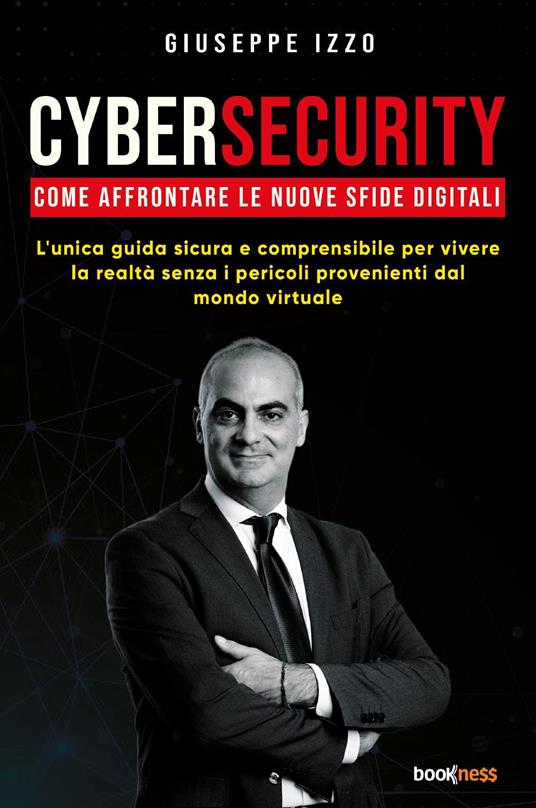 Cybersecurity. Come affrontare le nuove sfide digitali - Giuseppe Izzo - copertina