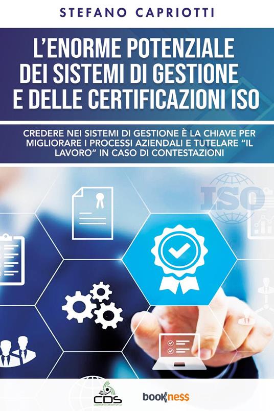 L'enorme potenziale dei sistemi di gestione e delle certificazioni ISO - Stefano Capriotti - copertina