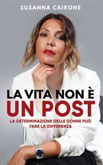 La vita non è un post. La determinazione delle donne può fare la differenza