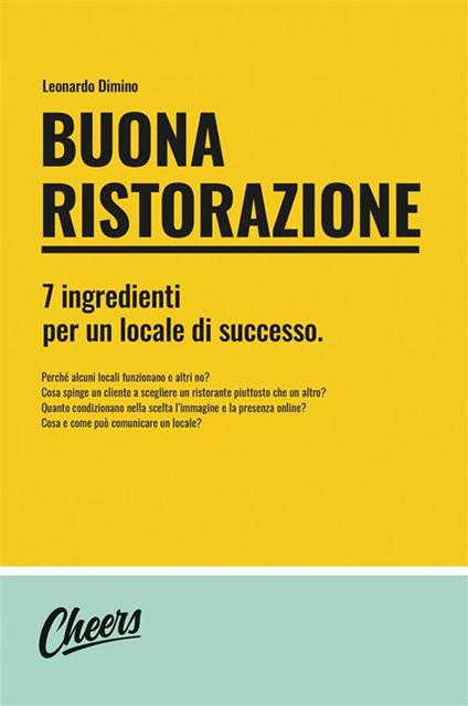 Buona ristorazione. 7 ingredienti per un locale di successo - Leonardo Dimino - copertina