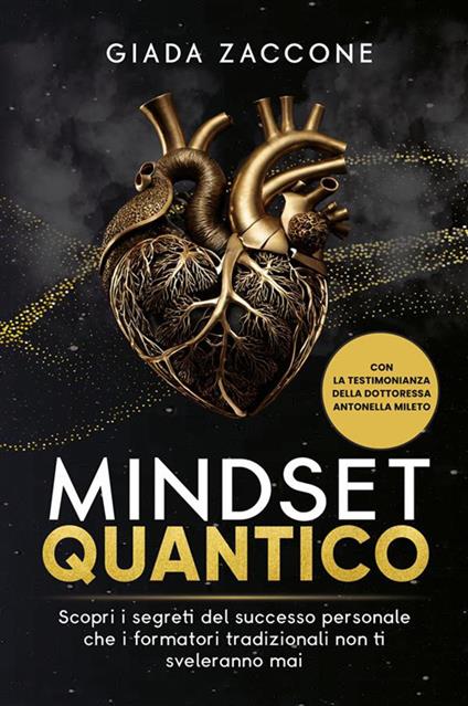 Mindset quantico. Scopri i segreti del successo personale che i formatori tradizionali non ti sveleranno mai - Giada Zaccone - copertina