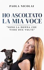 Ho ascoltato la mia voce. «Sono la donna che visse due volte»