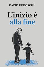 L'inizio è alla fine. Nuova ediz.