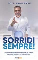 Sorridi sempre! Scopri il metodo non invasivo per un sorriso naturale, duraturo e personalizzato