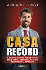 Casa da record. Il metodo perfetto per vendere in breve tempo e ottenere il massimo profitto senza imprevisti