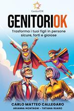 GenitoriOK. Trasforma i tuoi figli in persone sicure, forti e gioiose