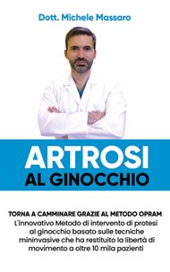 Artrosi al ginocchio. Torna a camminare grazie al metodo OPRAM. L'innovativo metodo di intervento di protesi al ginocchio basato sulle tecniche mininvasive che ha restituito la libertà di movimento a oltre 10 mila pazienti