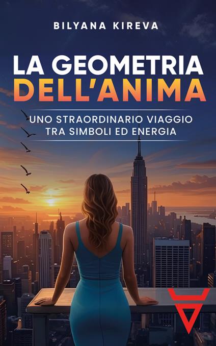 La geometria dell'anima. Uno straordinario viaggio tra simboli ed energia - Bilyana Kireva - ebook