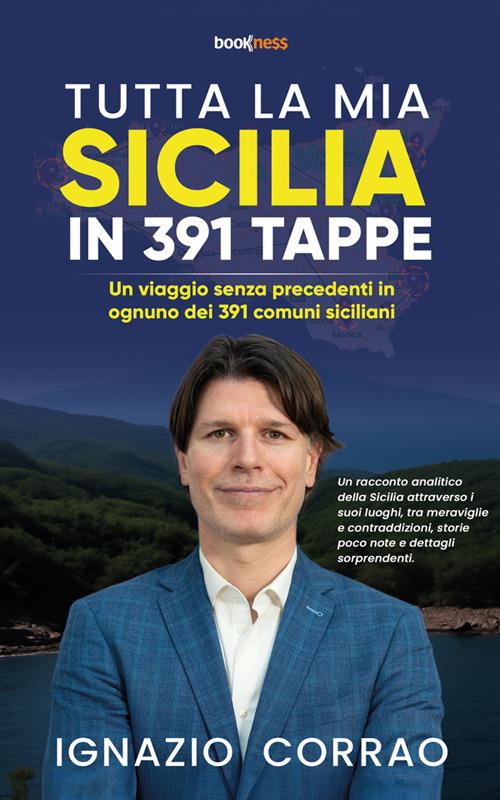 Tutta la mia Sicilia in 391 tappe. Un viaggio senza precedenti in ognuno dei 391 comuni siciliani - Ignazio Corrao - ebook