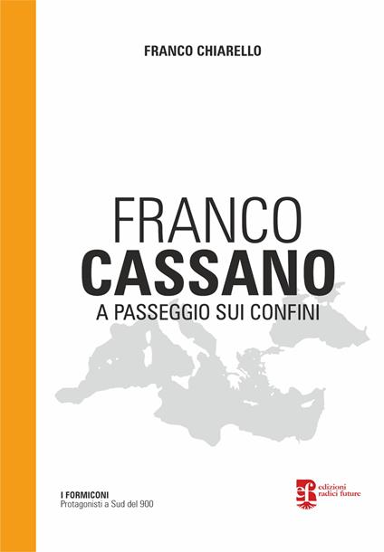 Franco Cassano. A passeggio sui confini - Franco Chiarello - copertina