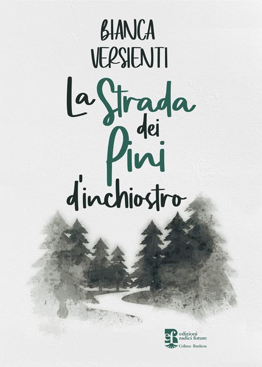 La strada dei pini d'inchiostro - Bianca Versienti - copertina