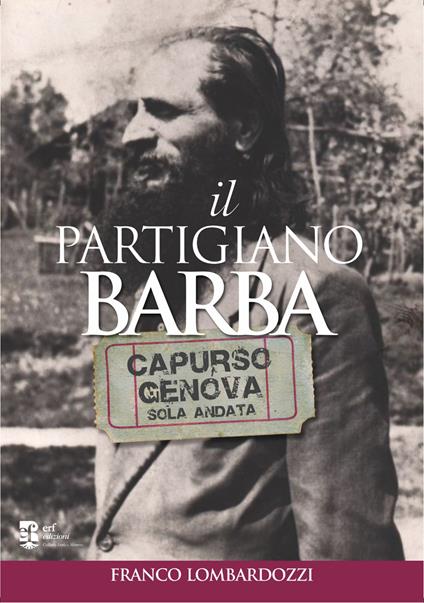 Il partigiano Barba. Capurso-Genova solo andata - Franco Lombardozzi - copertina
