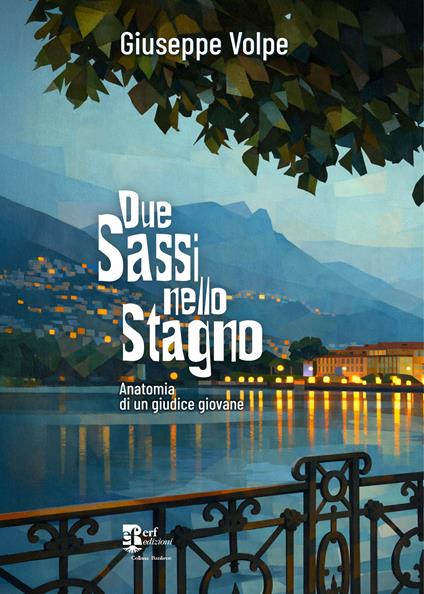 Due sassi nello stagno. Anatomia di un giudice giovane - Giuseppe Volpe - copertina