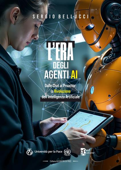 L'era degli agenti ai. Dalle chat ai proactor: la rivoluzione dell'intelligenza artificiale - Sergio Bellucci - copertina