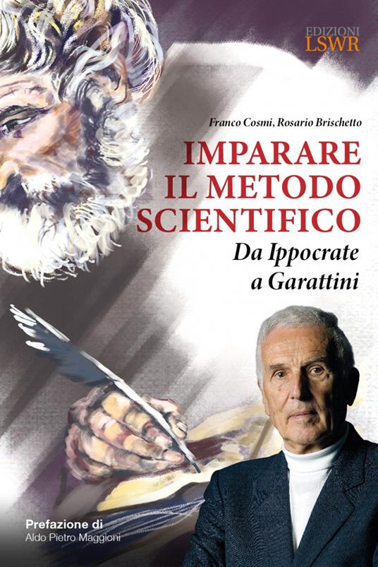 Imparare il metodo scientifico. Da Ippocrate a Garattini - Franco Cosmi,Rosario Brischetto - copertina