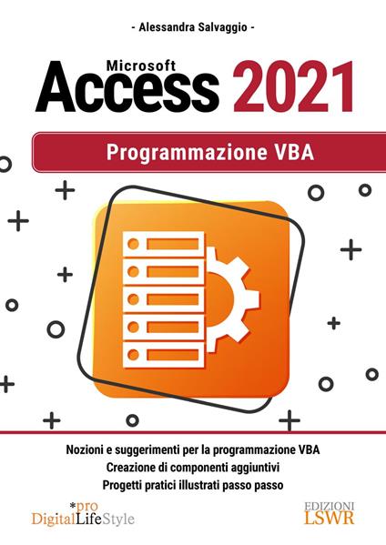 Microsoft Access 2021. Programmazione VBA - Alessandra Salvaggio - ebook