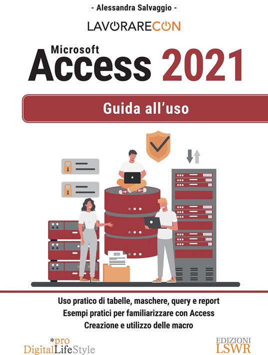 Lavorare con Microsoft Access 2021. Guida all'uso - Alessandra Salvaggio - ebook