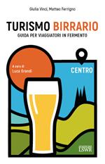 Turismo birrario. Guida per viaggiatori in fermento. Centro