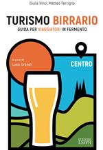 Turismo birrario. Guida per viaggiatori in fermento. Centro