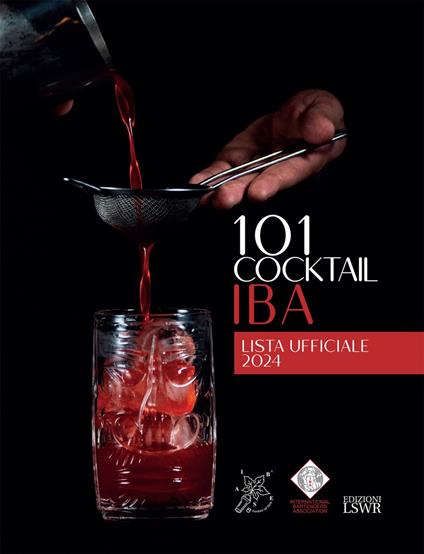101 cocktail IBA. Lista ufficiale 2024 - V.V.A.A. - ebook