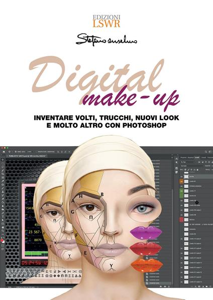 Digital make-up. Inventare volti, trucchi, nuovi look e molto altro con Photoshop - Stefano Anselmo - ebook