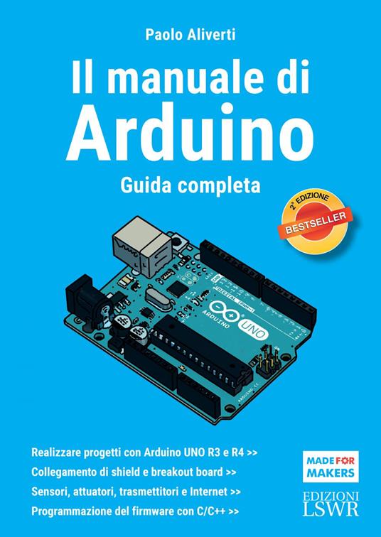 Il manuale di Arduino. Guida completa - Paolo Aliverti - ebook