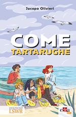 Come tartarughe