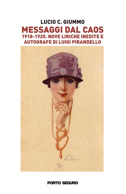 Messaggi dal caos. 1918-1920. Nove liriche inedite e autografe di Luigi Pirandello - Lucio C. Giummo - copertina