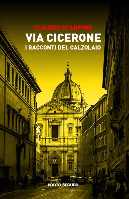 Via Cicerone. I racconti del calzolaio - Claudio Scarpino - copertina
