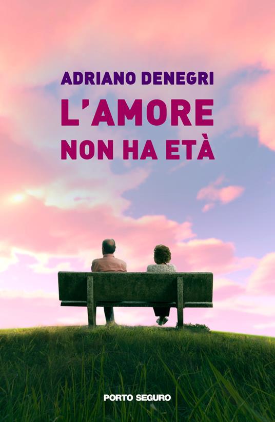 L'amore non ha età - Adriano Denegri - copertina