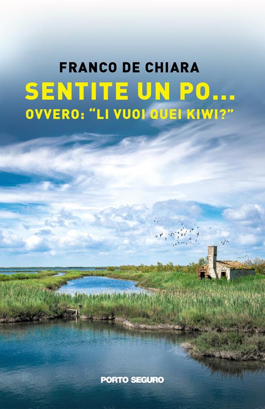 Sentite un Po... ovvero: «Li vuoi quei Kiwi?» - Franco De Chiara - copertina