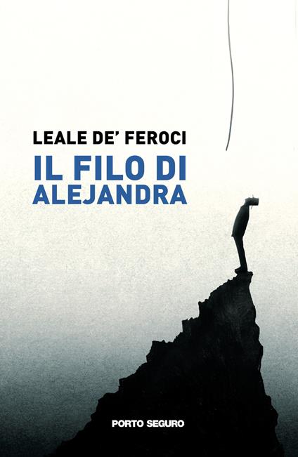 Il filo di Alejandra - Leale De'Feroci - copertina