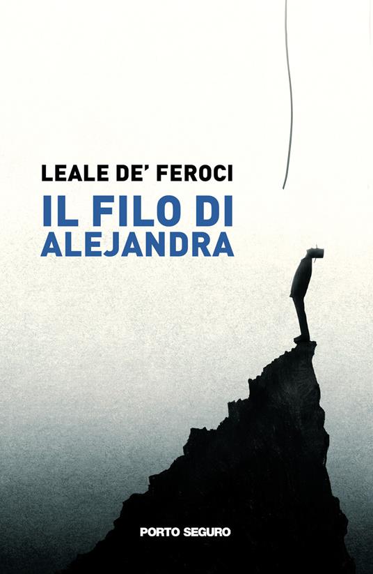 Il filo di Alejandra - Leale De'Feroci - copertina