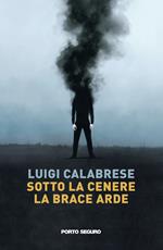 Sotto la cenere la brace arde