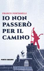 Io non passerò per il camino
