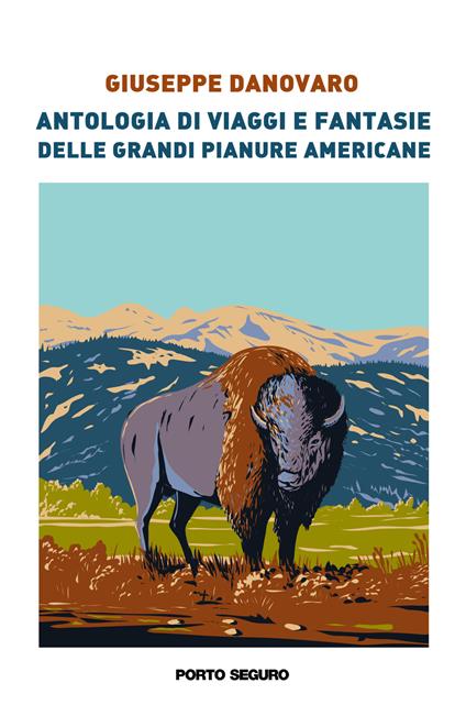 Antologia di viaggi e fantasie delle grandi pianure americane - Giuseppe Danovaro - copertina