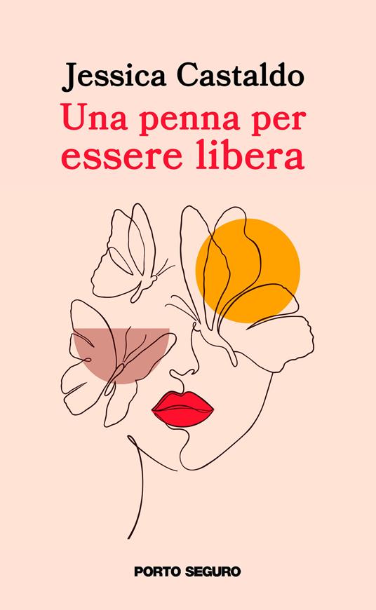 Una penna per essere libera - Jessica Castaldo - copertina