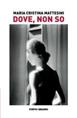 Dove, non so