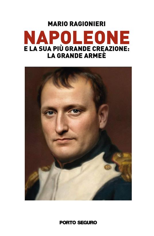 Napoleone e la sua più grande creazione: la Grande Armée. Vol. 1 - Mario Ragionieri - copertina