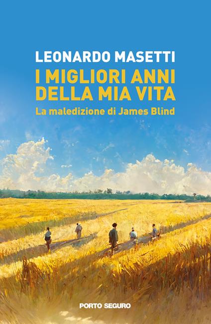 I migliori anni della mia vita. La maledizione di James Blind - Leonardo Masetti - copertina