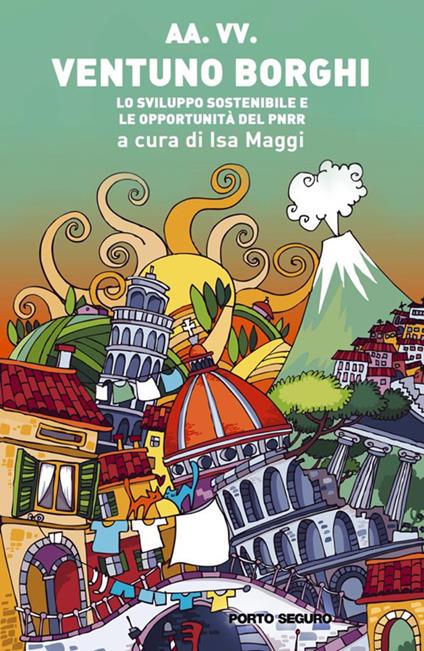 Ventuno borghi. Lo sviluppo sostenibile e le opportunità del PNRR - copertina