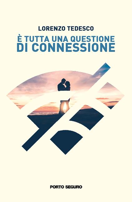 È tutta una questione di connessione - Lorenzo Tedesco - copertina