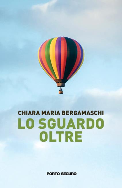 Lo sguardo oltre - Chiara Maria Bergamaschi - copertina