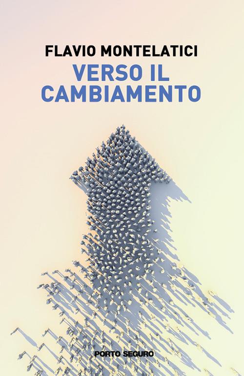 Verso il cambiamento - Flavio Montelatici - copertina