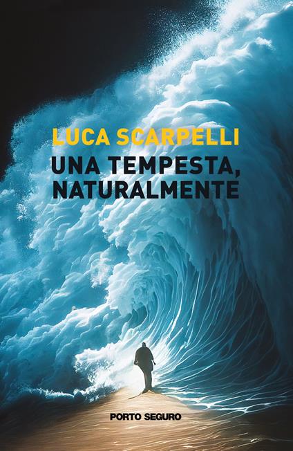 Una tempesta, naturalmente - Luca Scarpelli - copertina