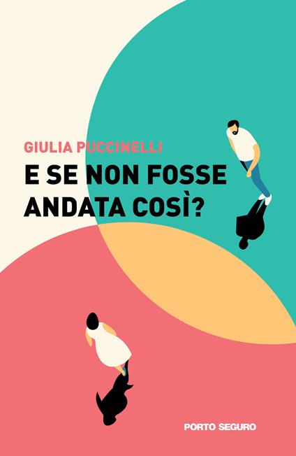 E se non fosse andata così? - Giulia Puccinelli - copertina