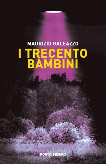 I trecento bambini - Maurizio Giuseppe Galeazzo - copertina