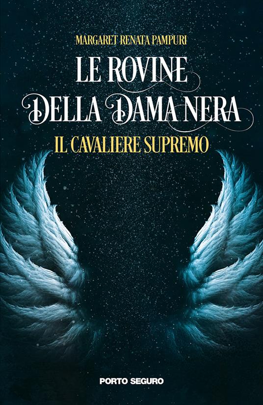 Il cavaliere supremo. Le Rovine della Dama Nera - Margaret Renata Pampuri - copertina