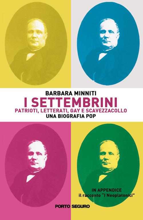 I Settembrini. Patrioti, letterati, gay e scavezzacollo. Una biografia pop - Barbara Minniti - copertina